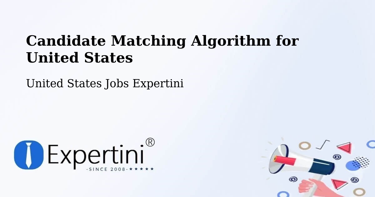 Candidate Matching Algorithm Overview – Apache Junction - United States Jobs Expertini