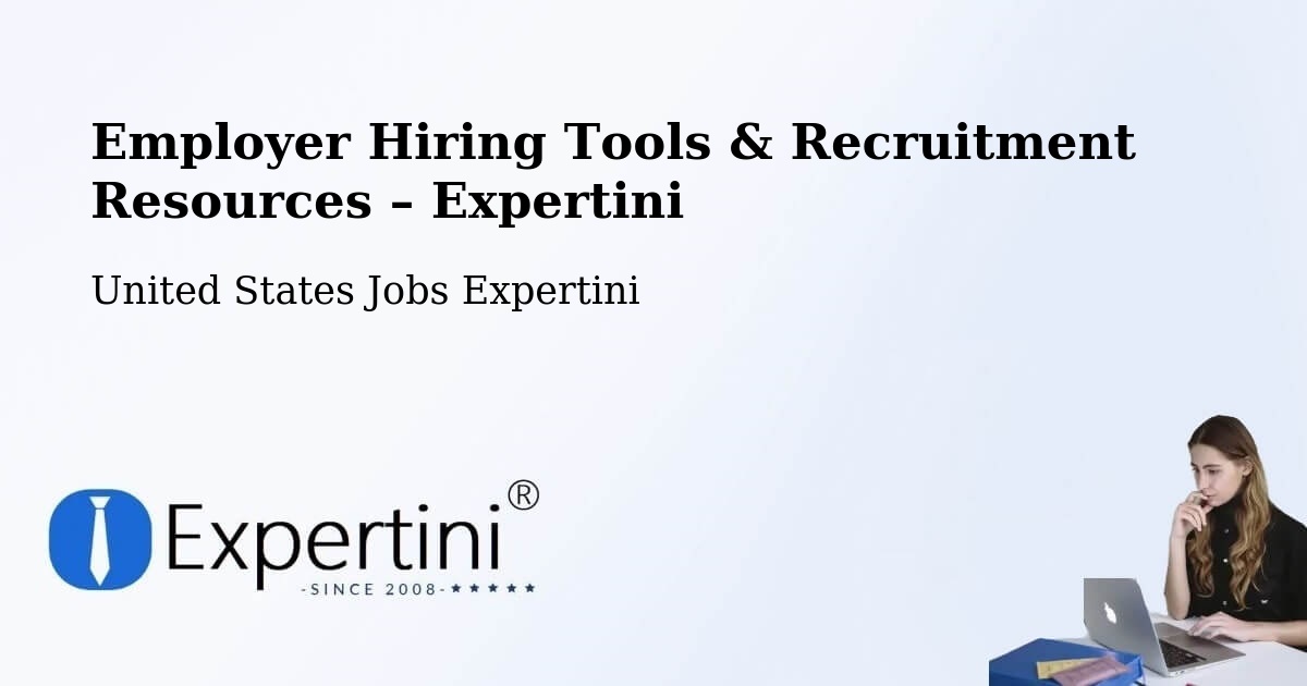 Employer Hiring Tools & Recruitment Resources – Apache Junction - Apache Junction, United States Jobs Expertini