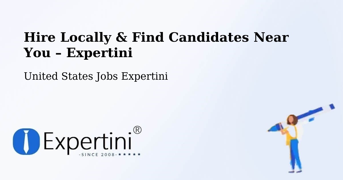 Hire Locally in Apache Junction – Find Qualified Candidates Near You - Apache Junction, United States Jobs Expertini